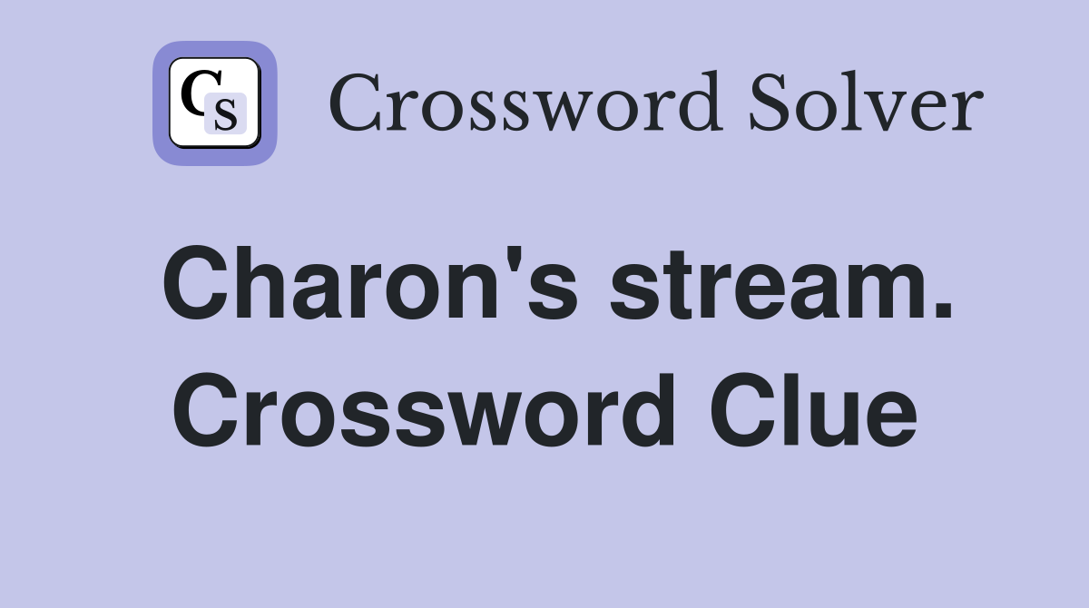 Charon's stream. Crossword Clue