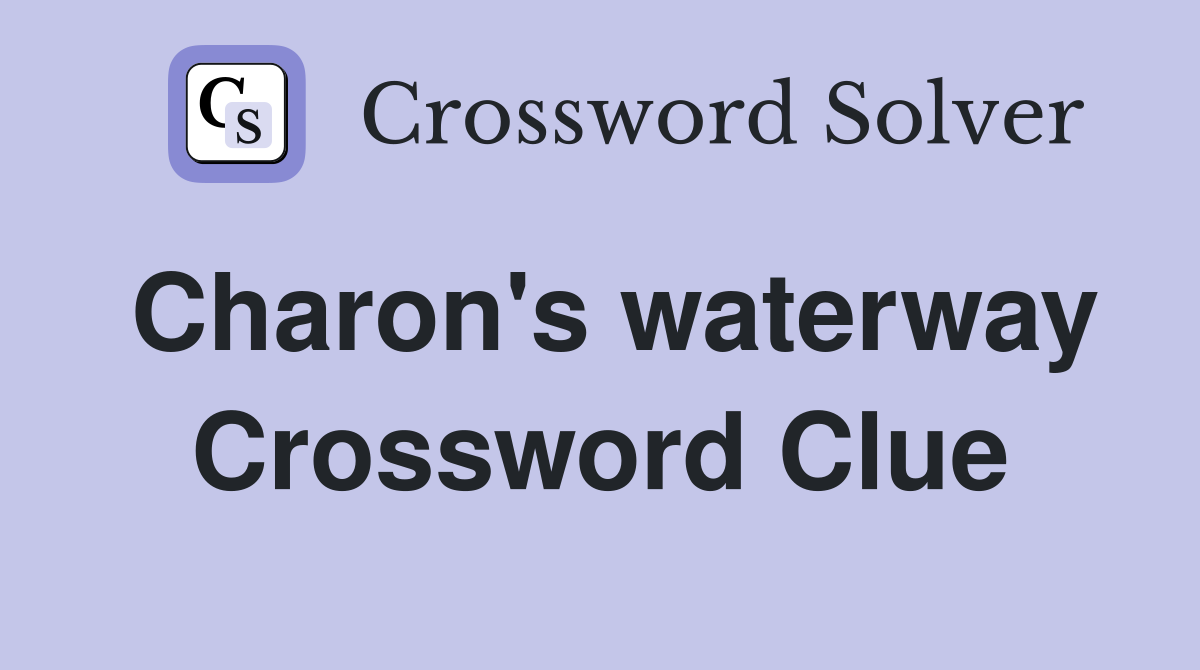 Charon's waterway Crossword Clue