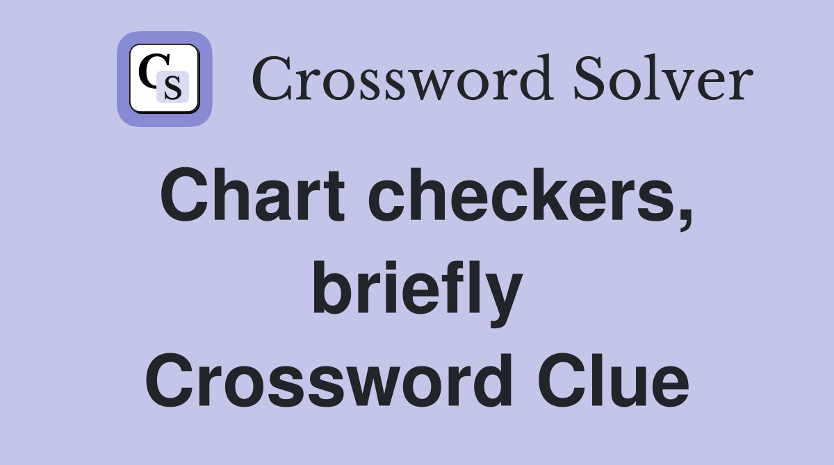 Chart checkers, briefly Crossword Clue