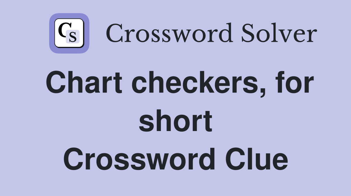 Chart checkers, for short Crossword Clue