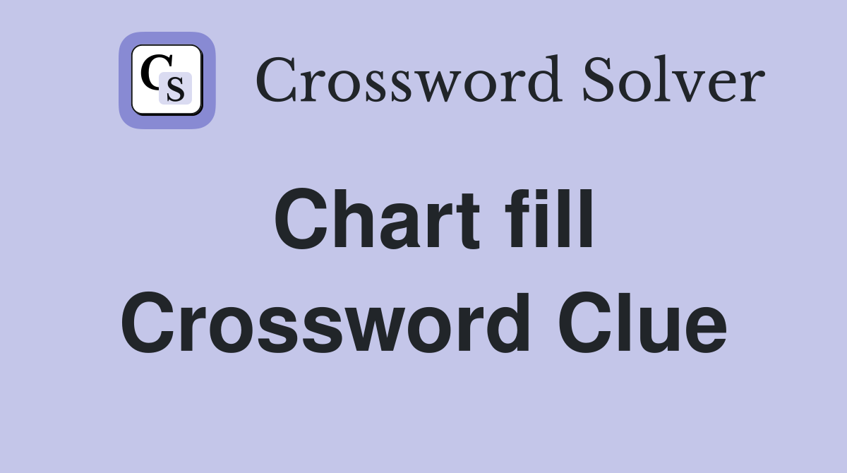 Chart fill Crossword Clue