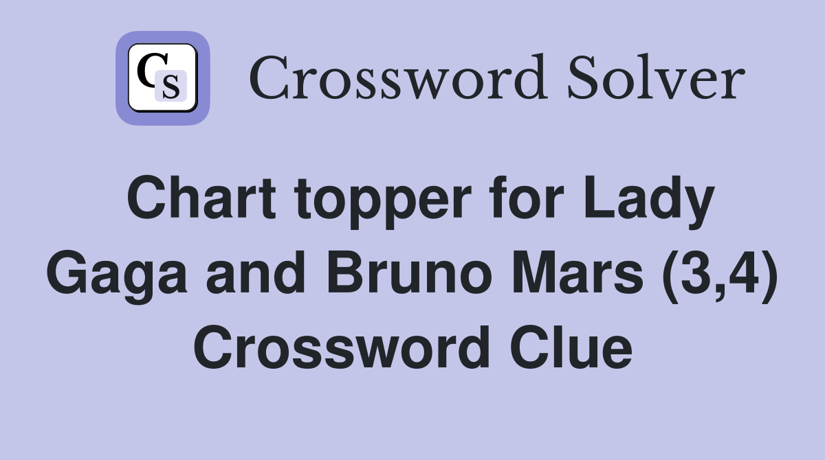 Chart topper for Lady Gaga and Bruno Mars (3,4) Crossword Clue