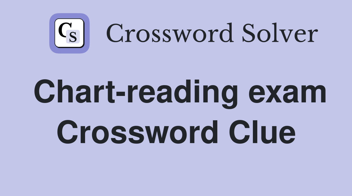 Chart-reading exam Crossword Clue