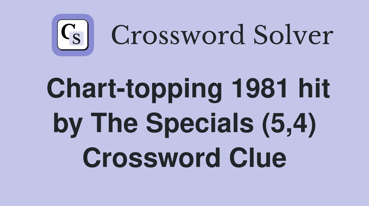 Chart-topping 1981 hit by The Specials (5,4) Crossword Clue