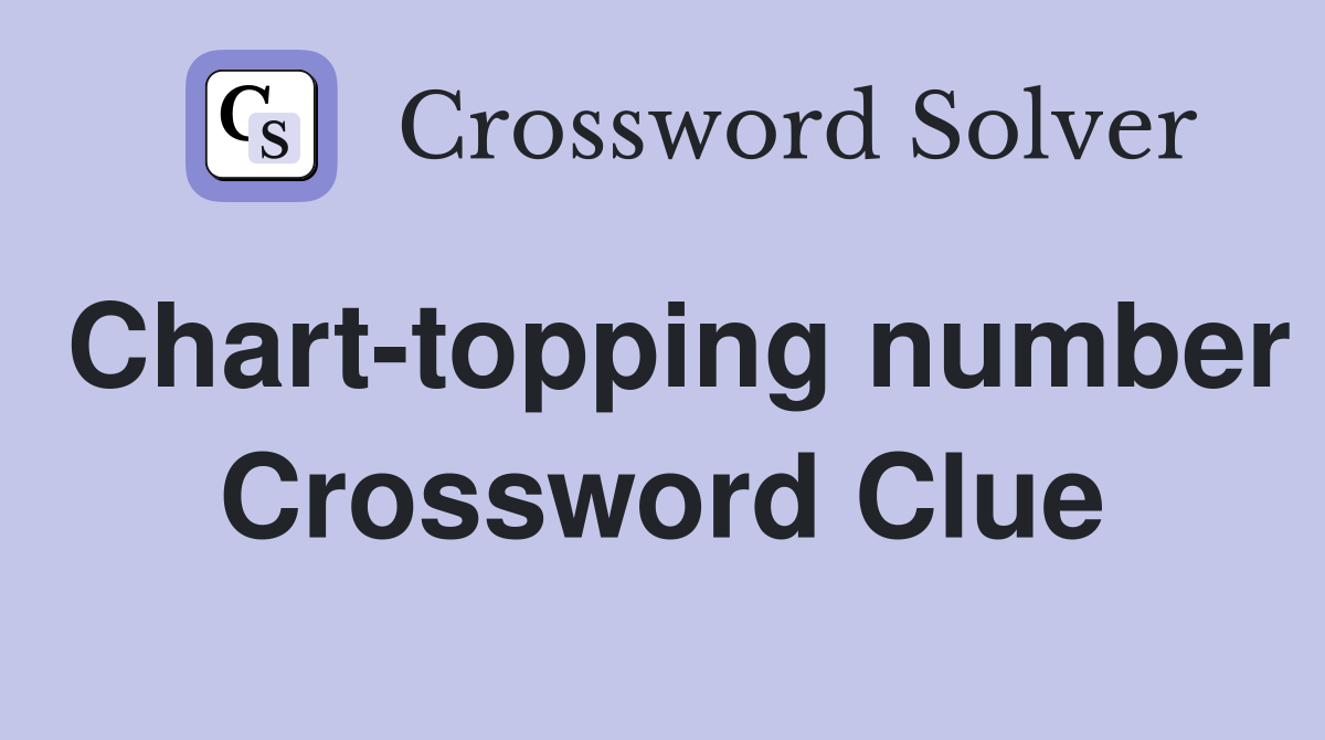 Chart-topping number Crossword Clue