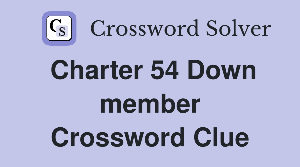 Charter 54 Down member Crossword Clue