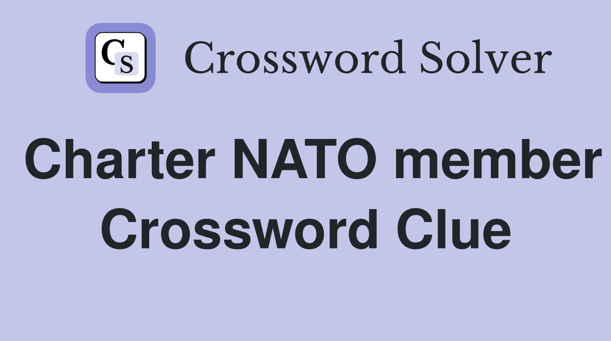 Charter NATO member Crossword Clue