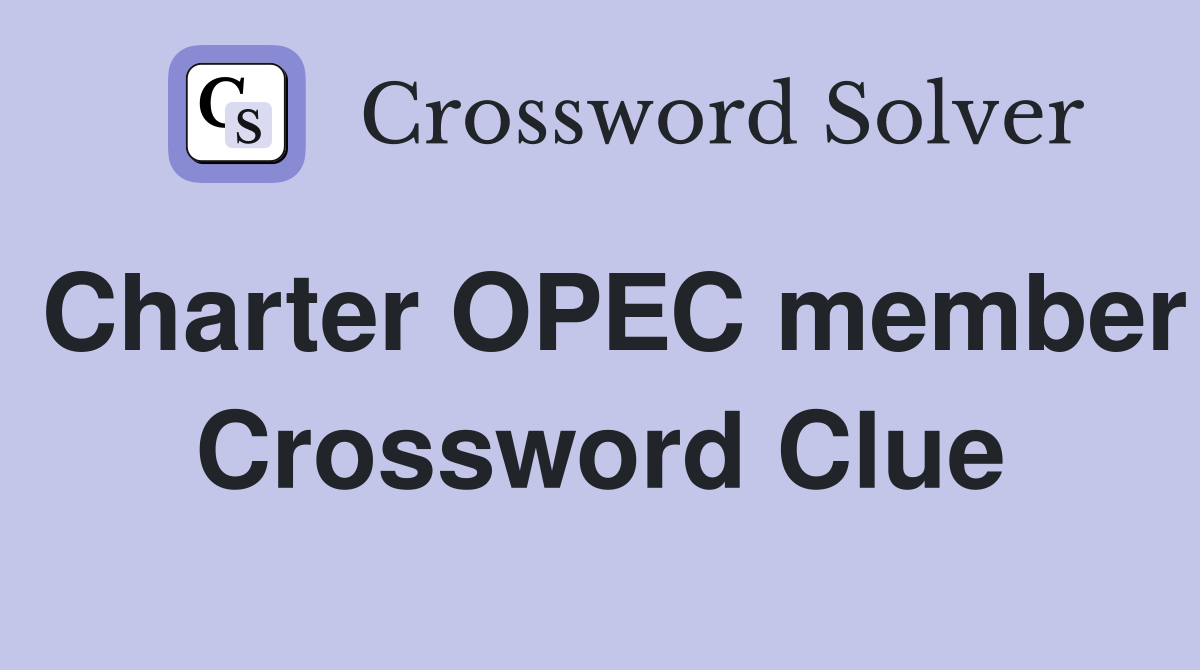 Charter OPEC member Crossword Clue