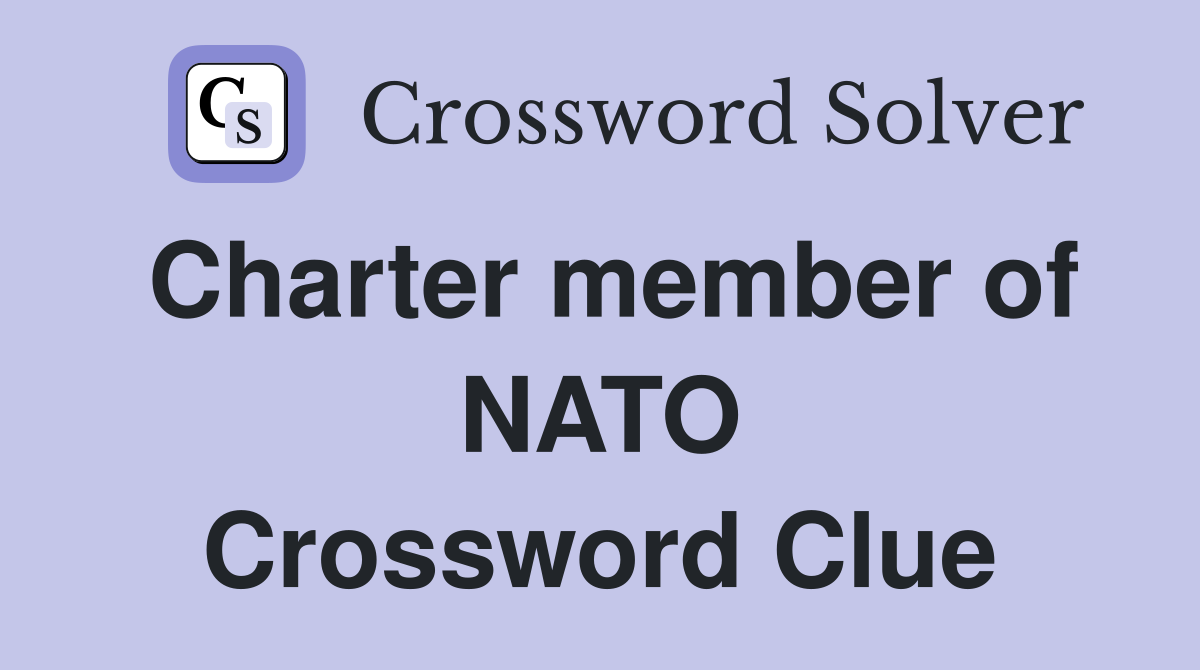 Charter member of NATO Crossword Clue