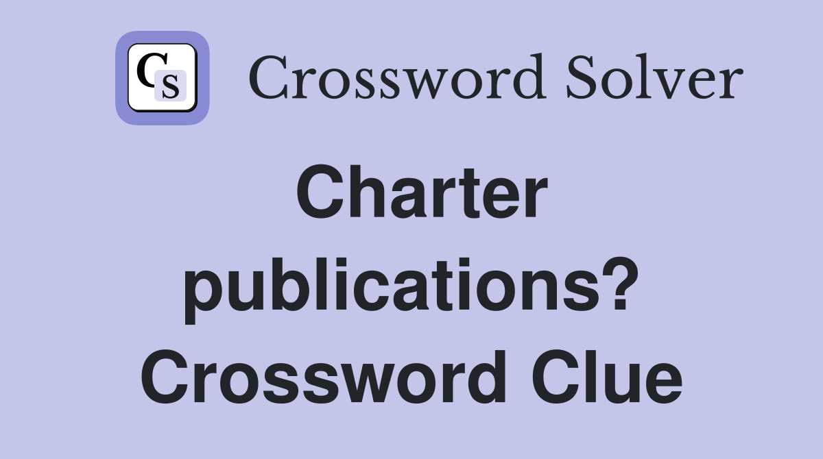 Charter publications? Crossword Clue