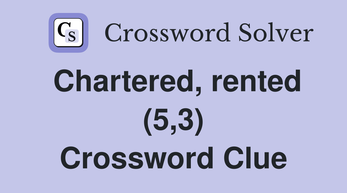 Chartered, rented (5,3) Crossword Clue