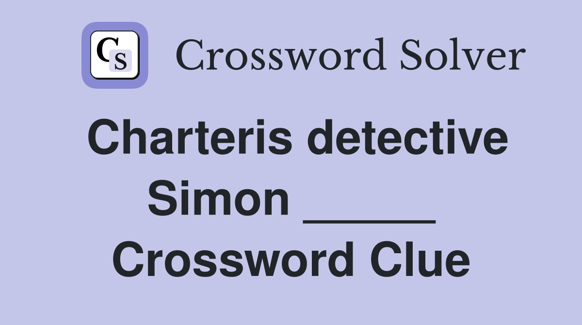 Charteris detective Simon _____ Crossword Clue