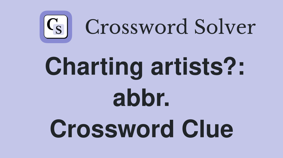 Charting artists?: abbr. Crossword Clue