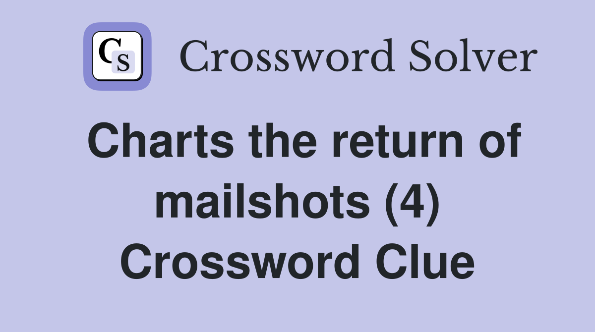 Charts the return of mailshots (4) Crossword Clue