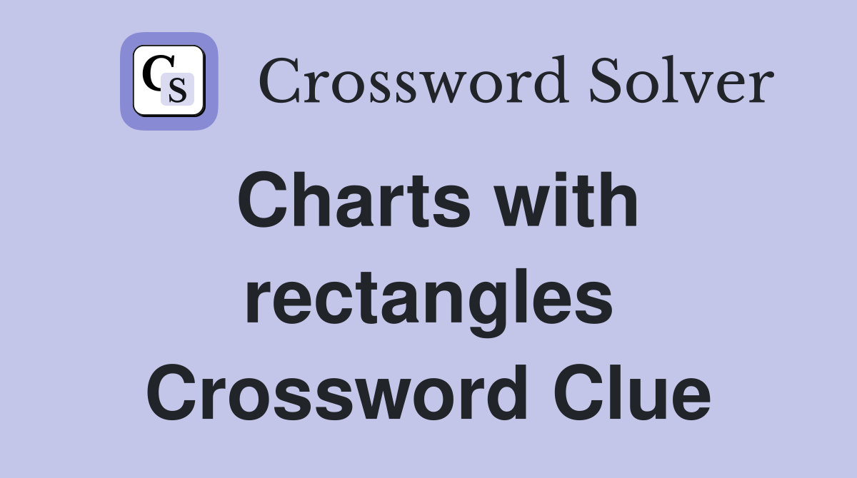 Charts with rectangles Crossword Clue
