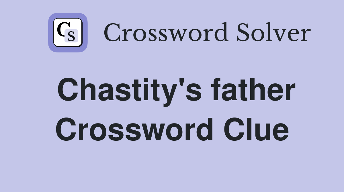 Chastity's father Crossword Clue