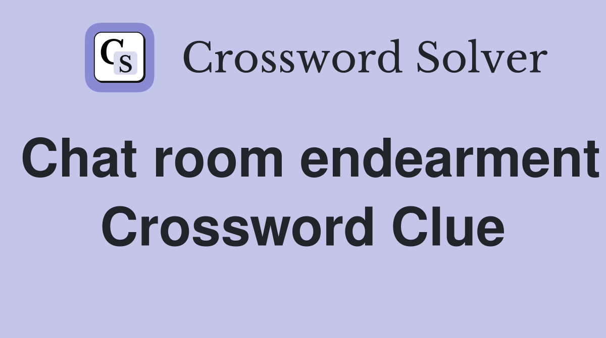 Chat room endearment Crossword Clue
