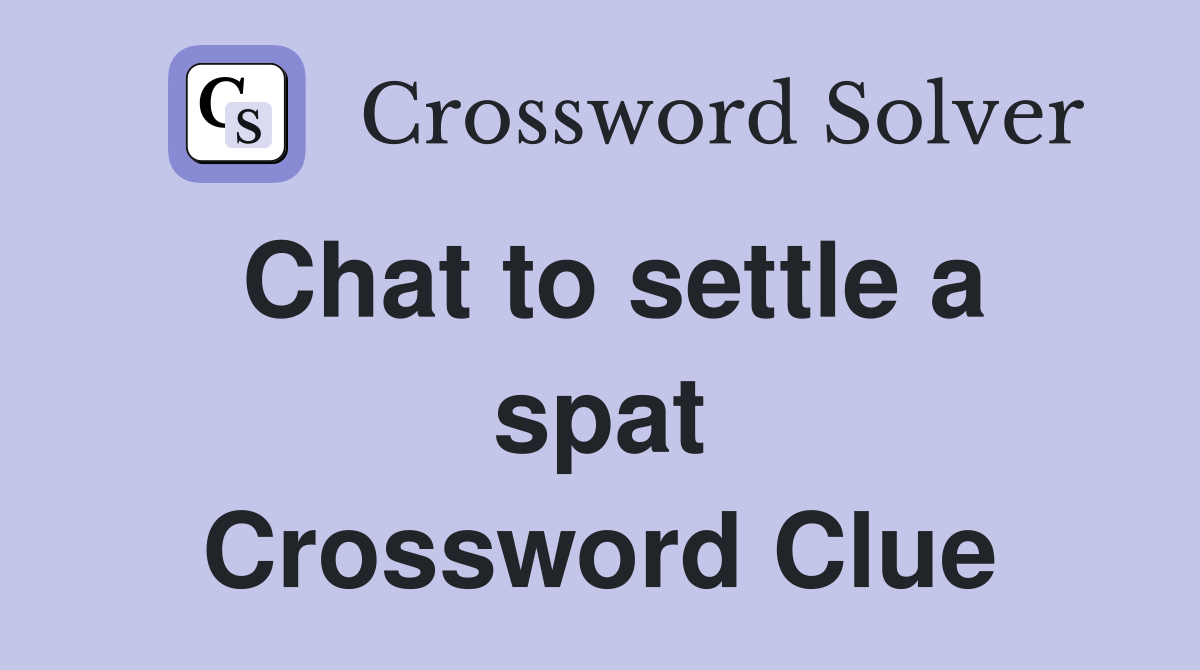 Chat to settle a spat Crossword Clue