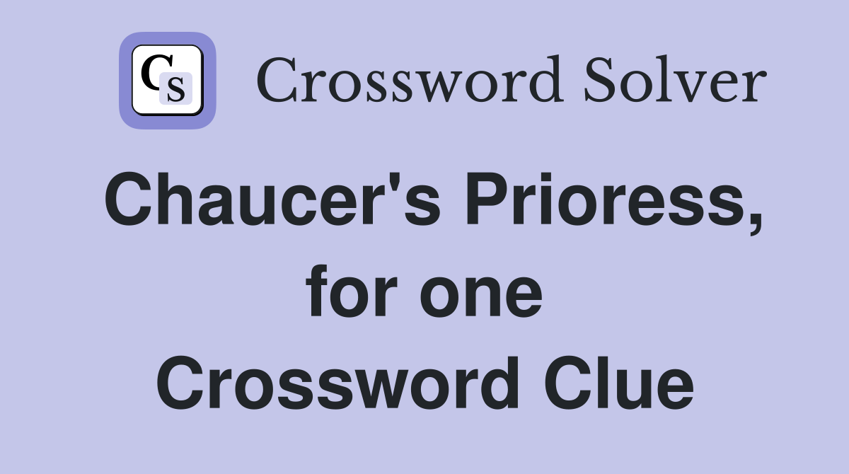 Chaucer's Prioress, for one Crossword Clue