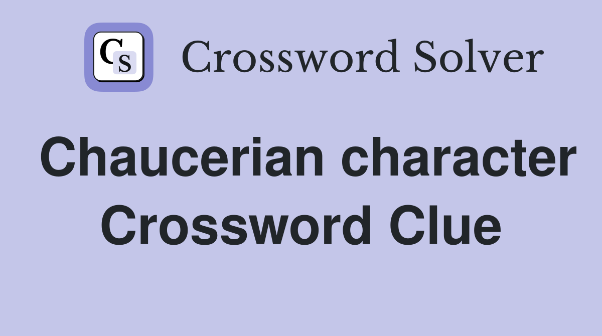Chaucerian character Crossword Clue