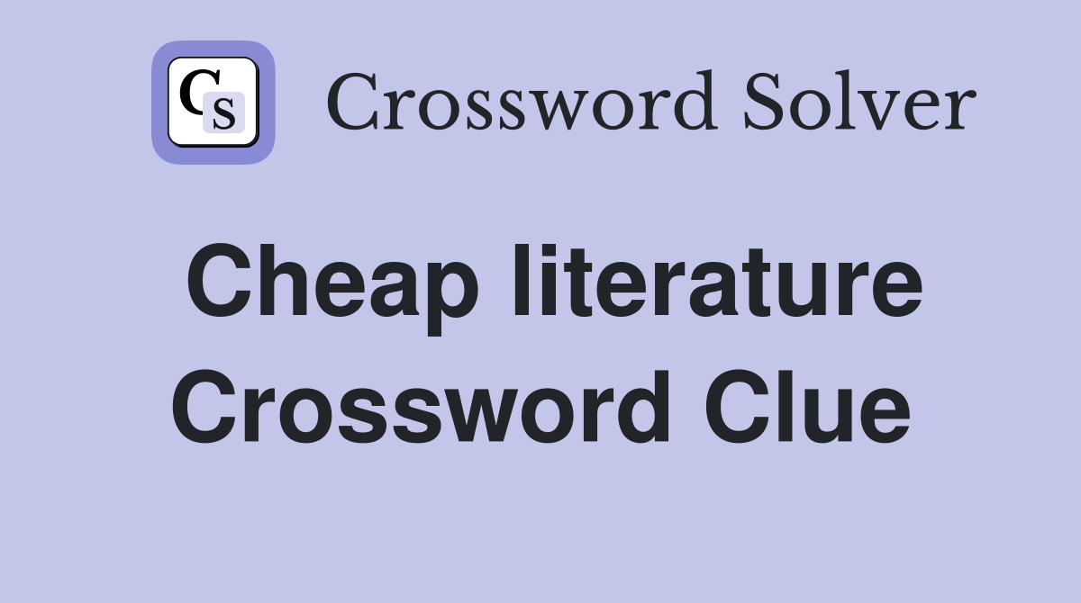 Cheap literature Crossword Clue