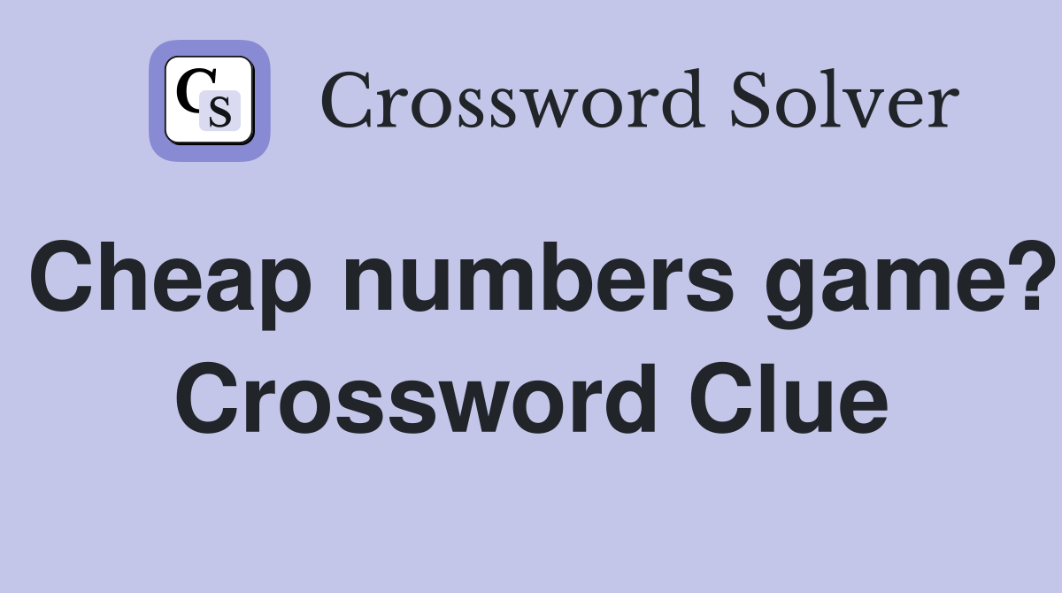 Cheap numbers game? Crossword Clue