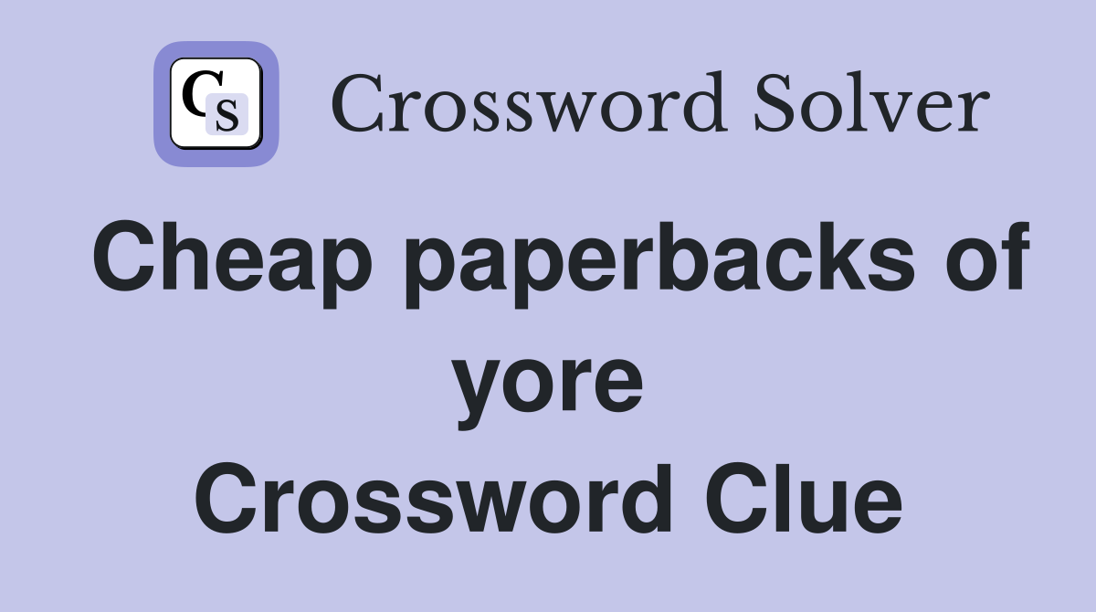 Cheap paperbacks of yore Crossword Clue