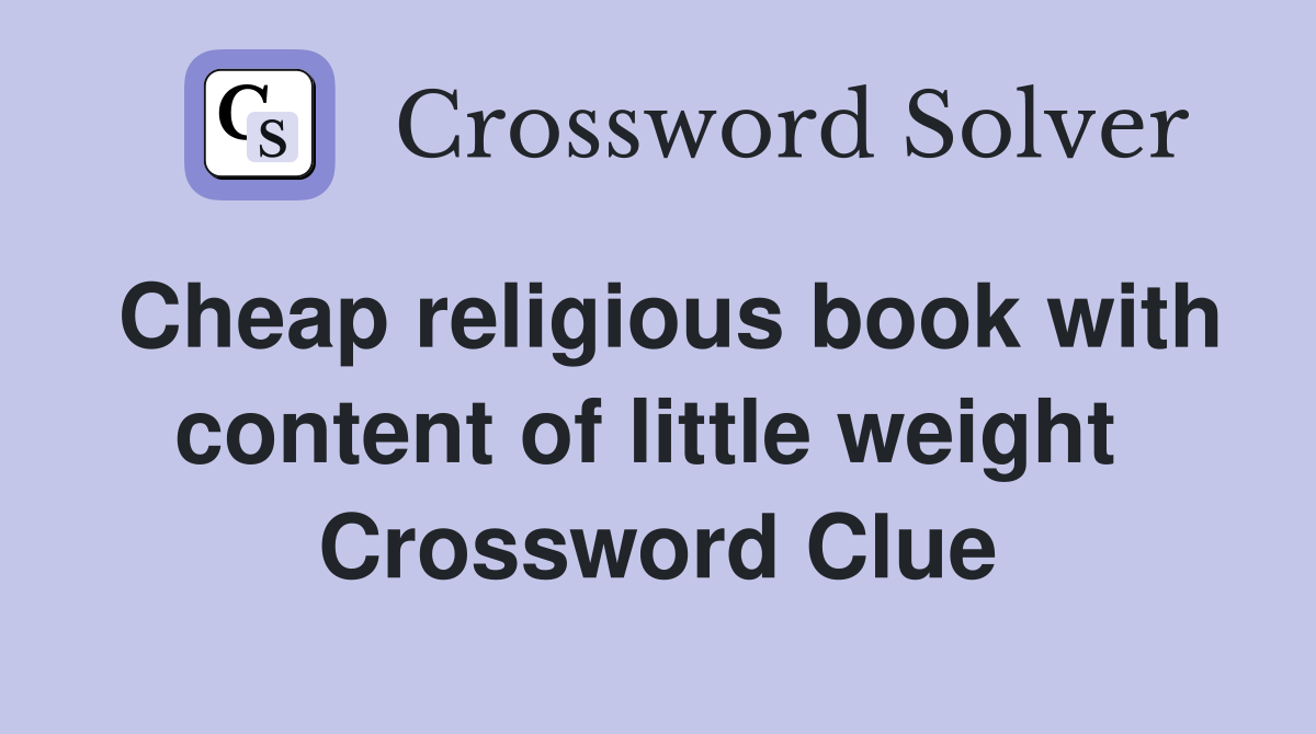 Cheap religious book with content of little weight  Crossword Clue