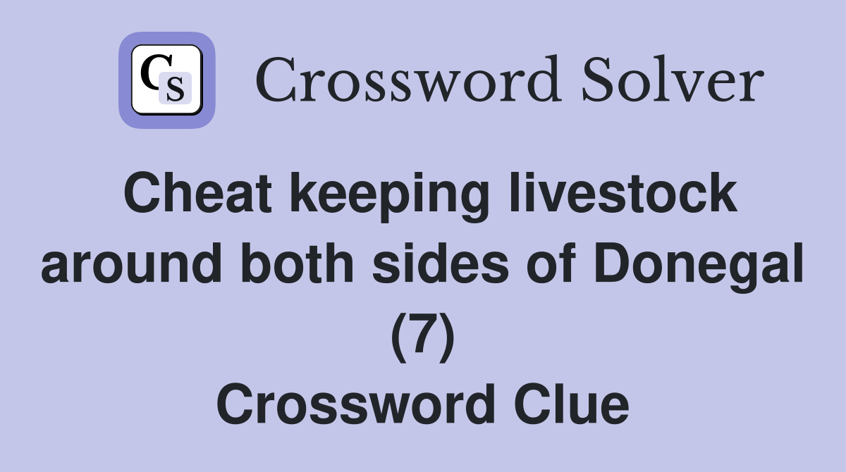Cheat keeping livestock around both sides of Donegal (7) Crossword Clue