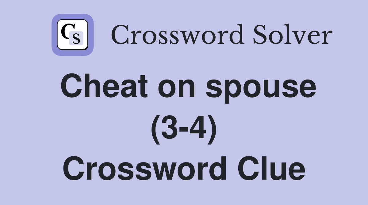 Cheat on spouse (3-4) Crossword Clue