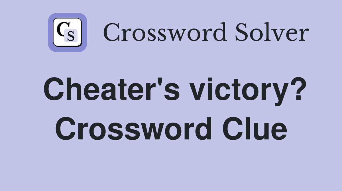 Cheater's victory? Crossword Clue