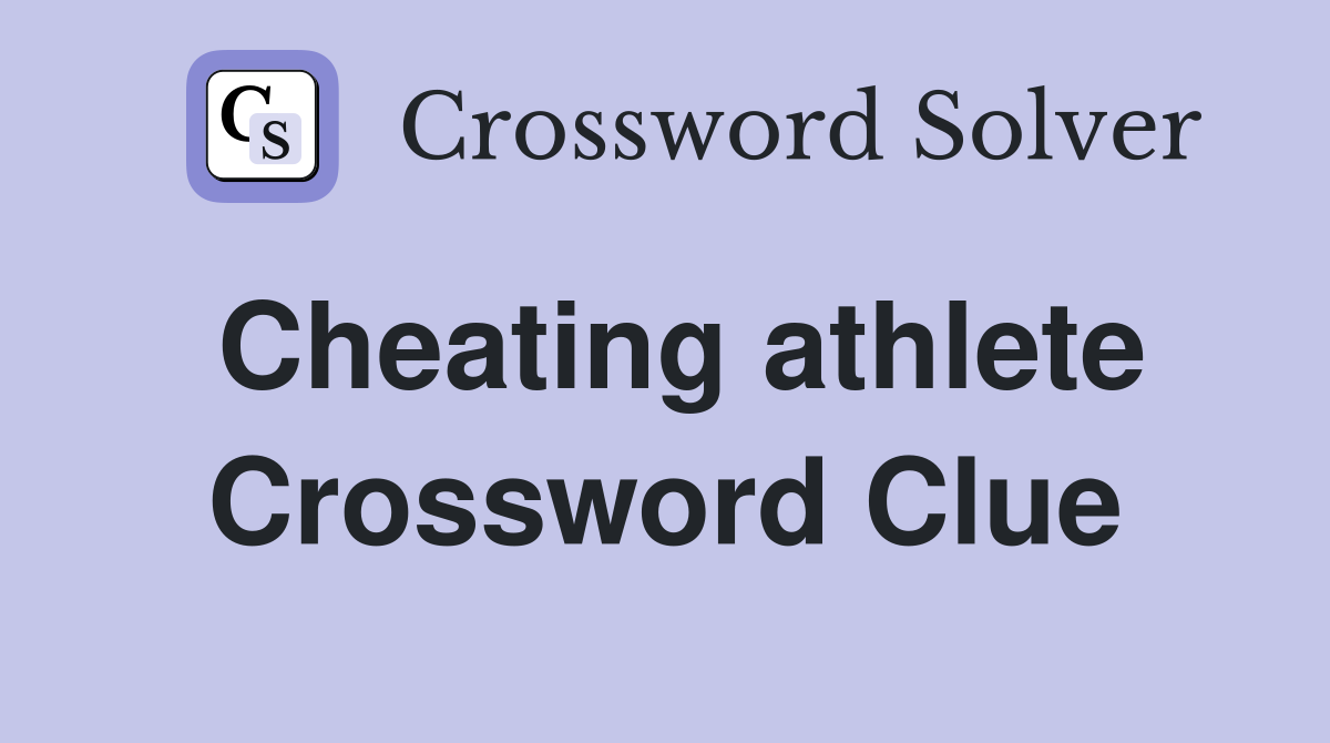 Cheating athlete Crossword Clue