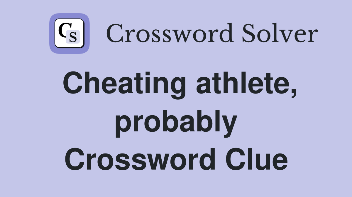 Cheating athlete, probably Crossword Clue