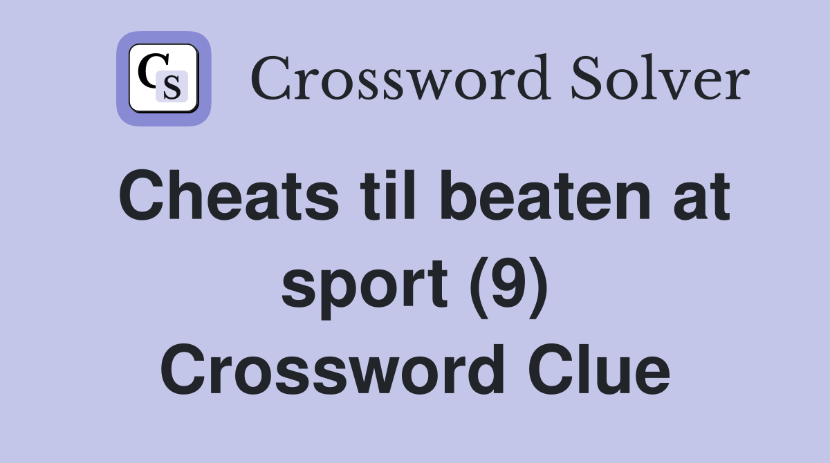 Cheats til beaten at sport (9) Crossword Clue