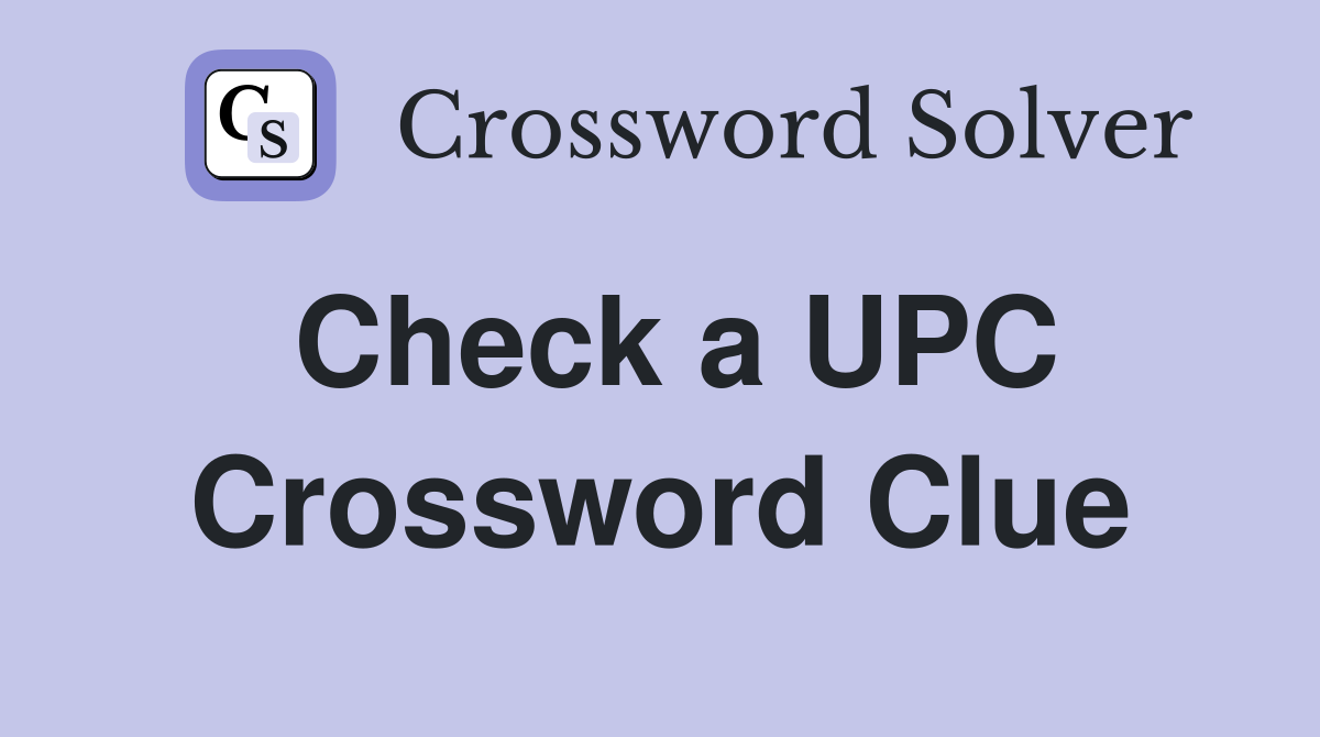 Check a UPC Crossword Clue