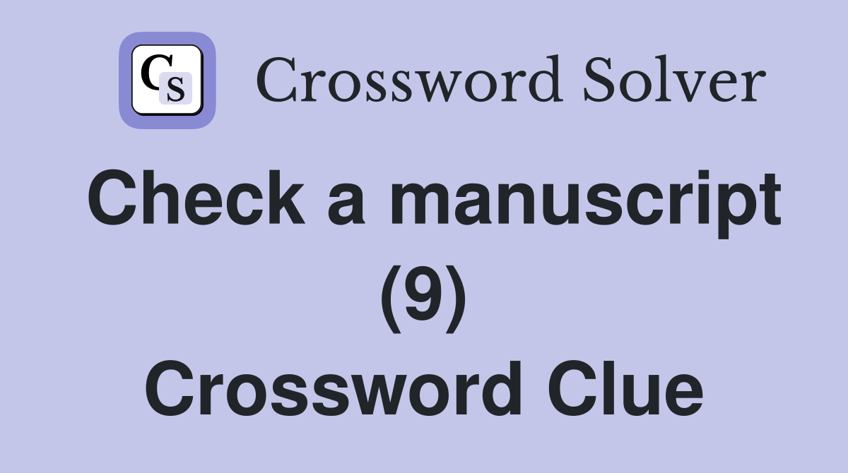 Check a manuscript (9) Crossword Clue