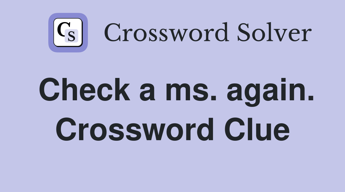 Check a ms. again. Crossword Clue