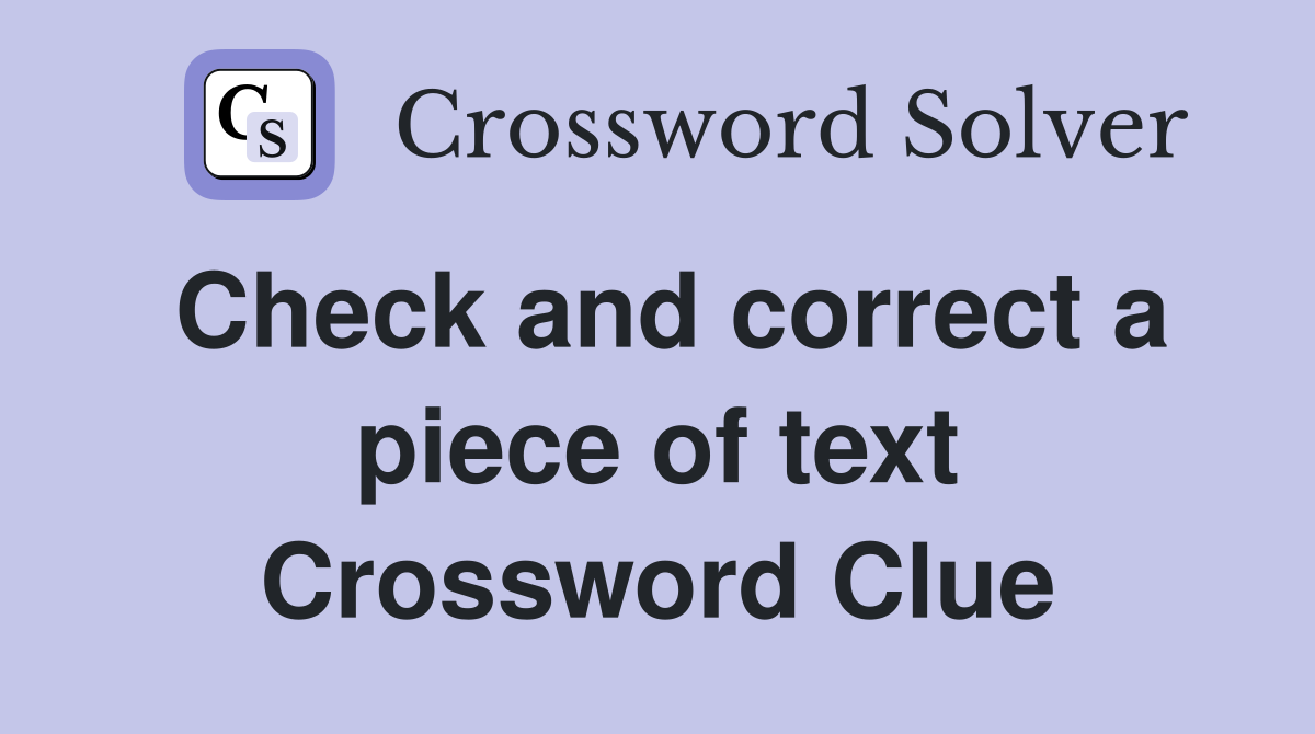 Check and correct a piece of text Crossword Clue