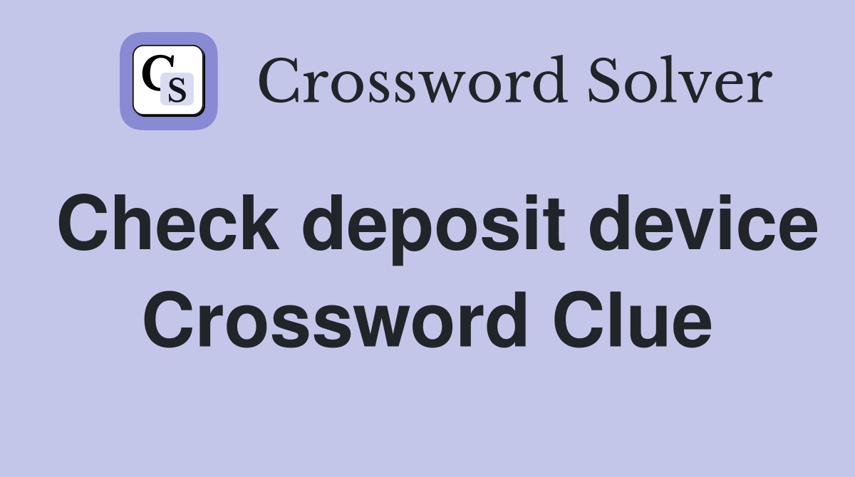 Check deposit device Crossword Clue