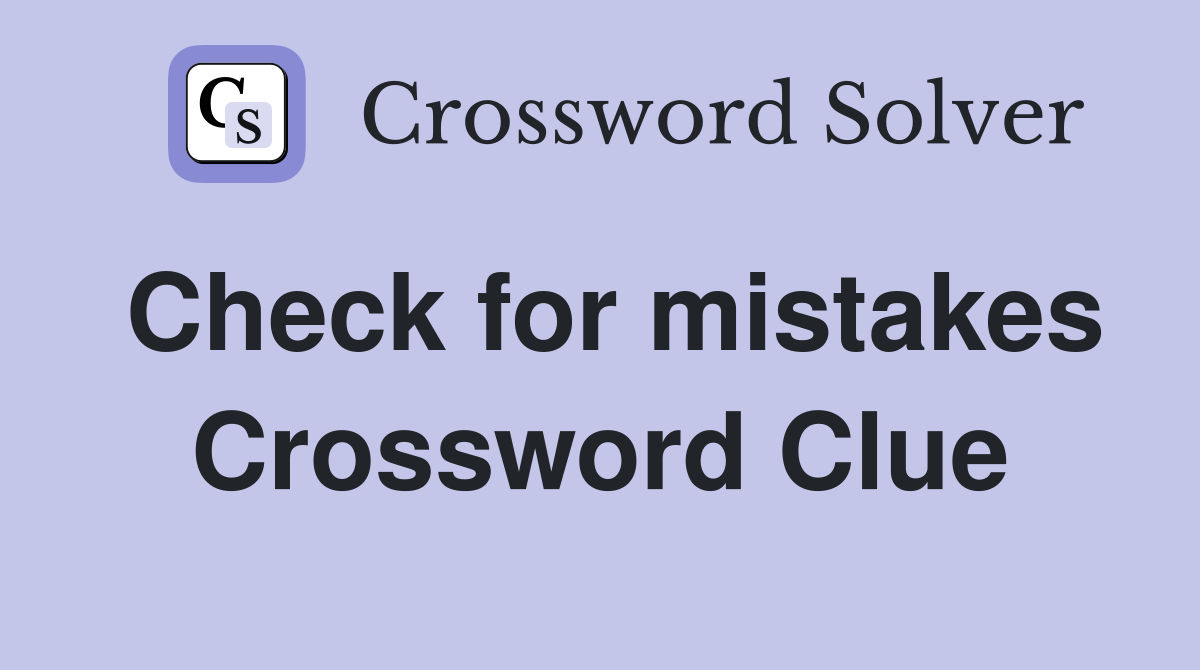Check for mistakes Crossword Clue