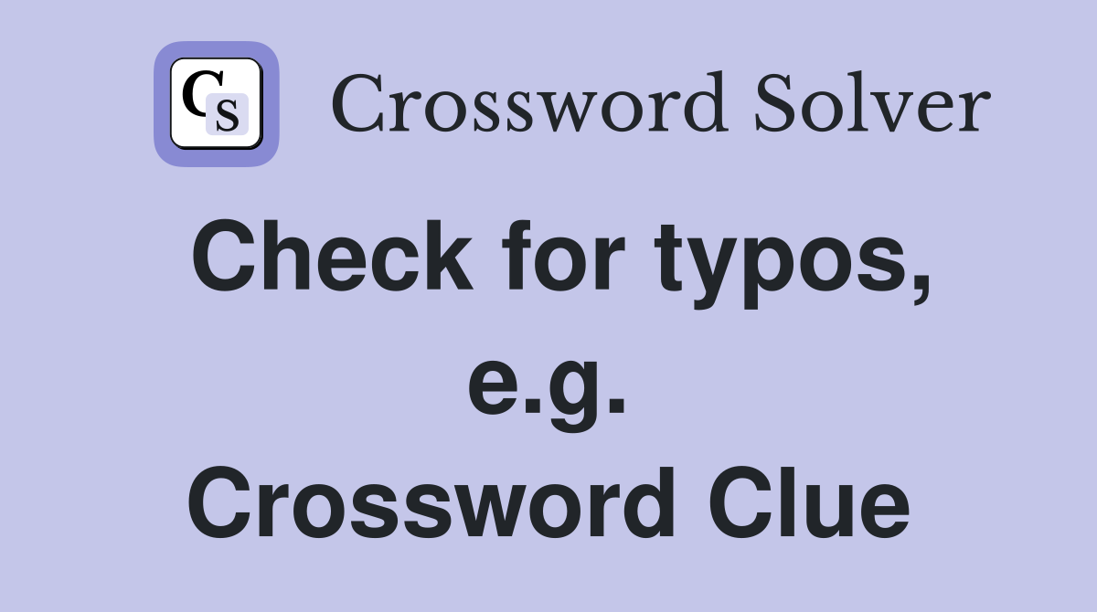 Check for typos, e.g. Crossword Clue
