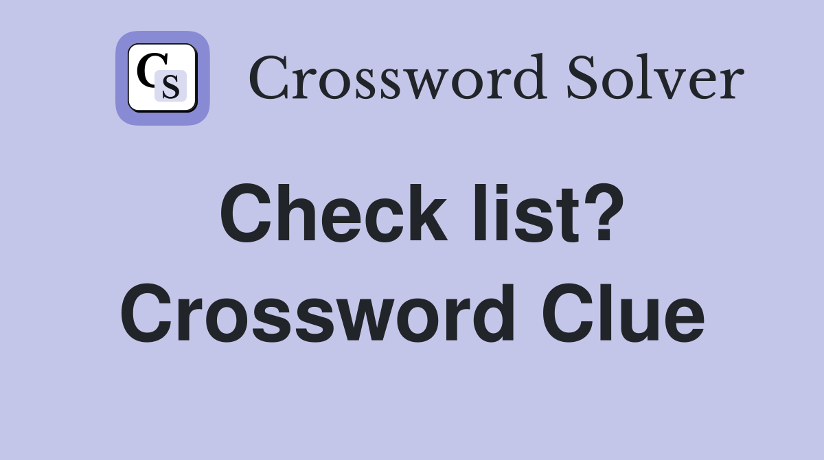 Check list? Crossword Clue