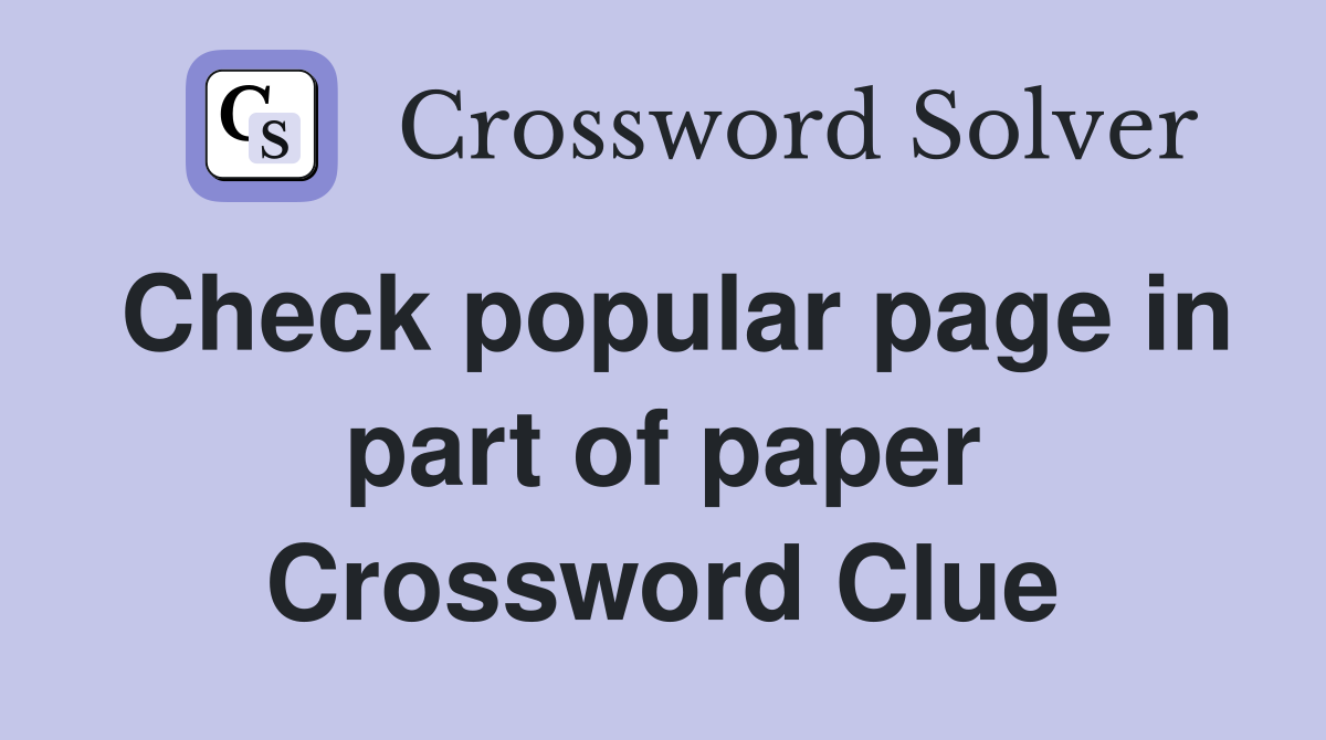 Check popular page in part of paper Crossword Clue