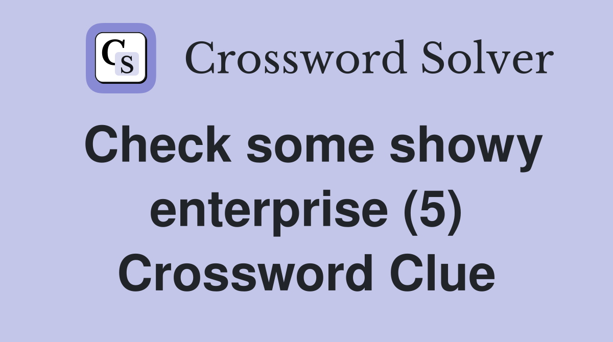 Check some showy enterprise (5) Crossword Clue