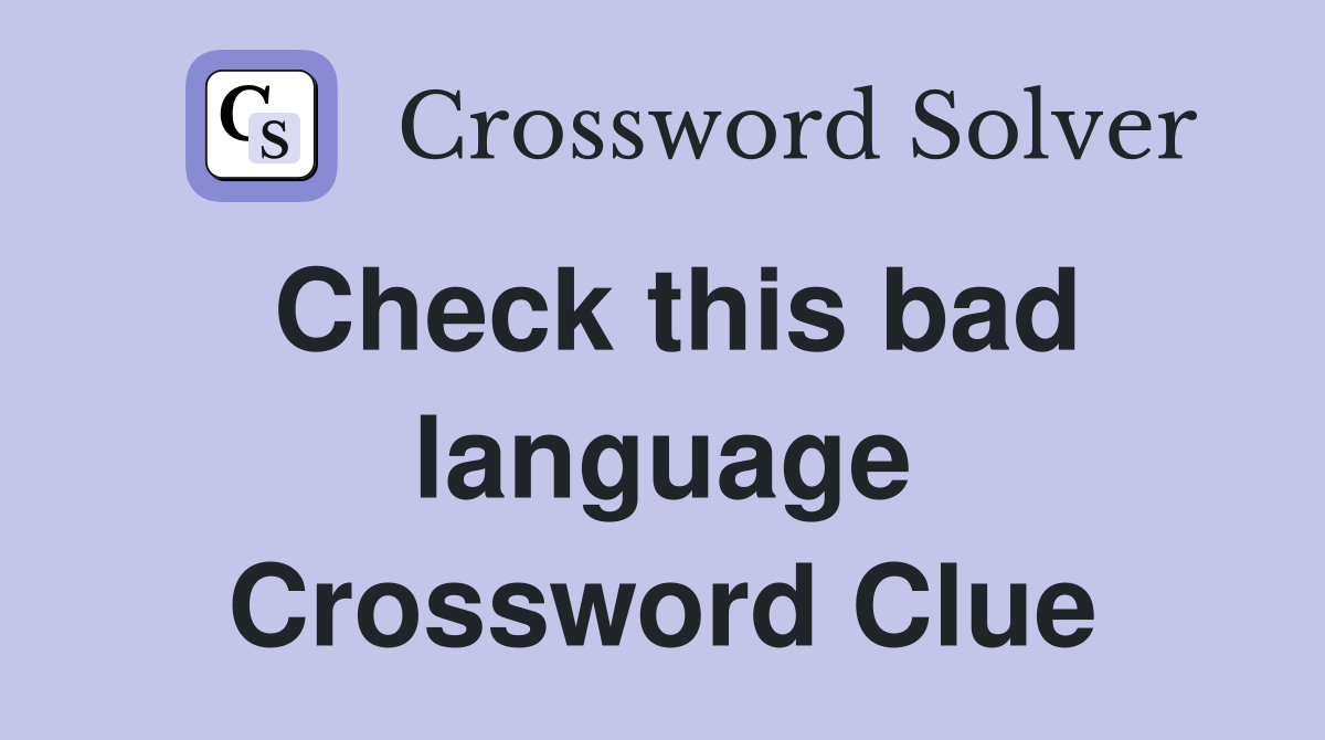 Check this bad language Crossword Clue