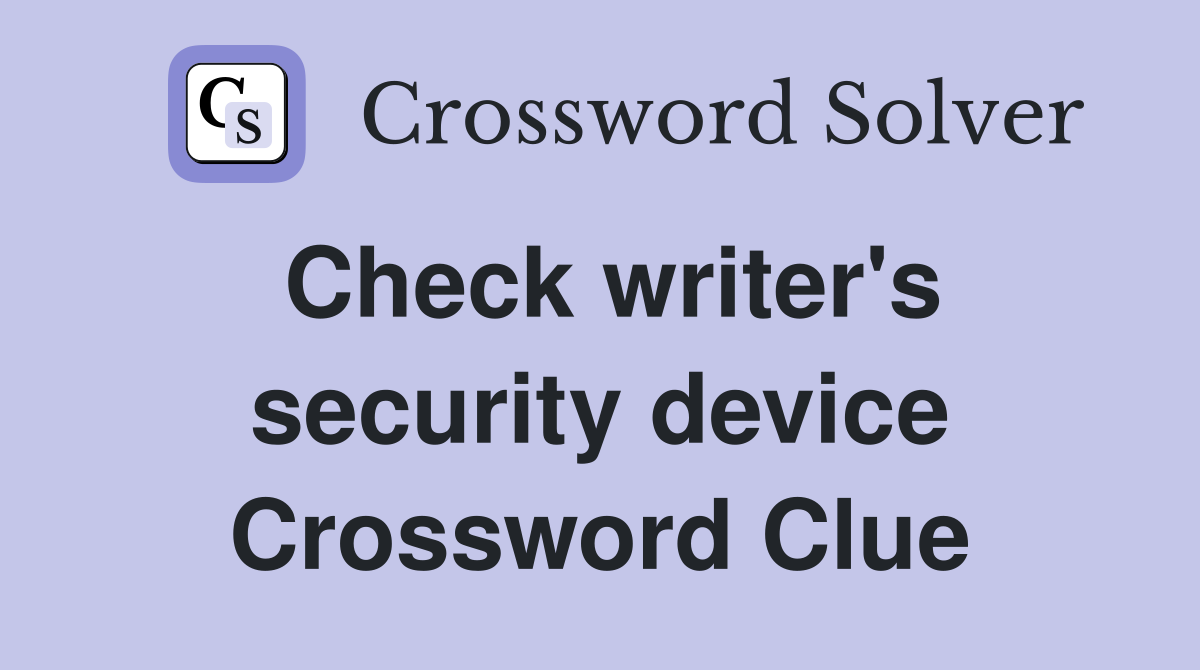 Check writer's security device Crossword Clue