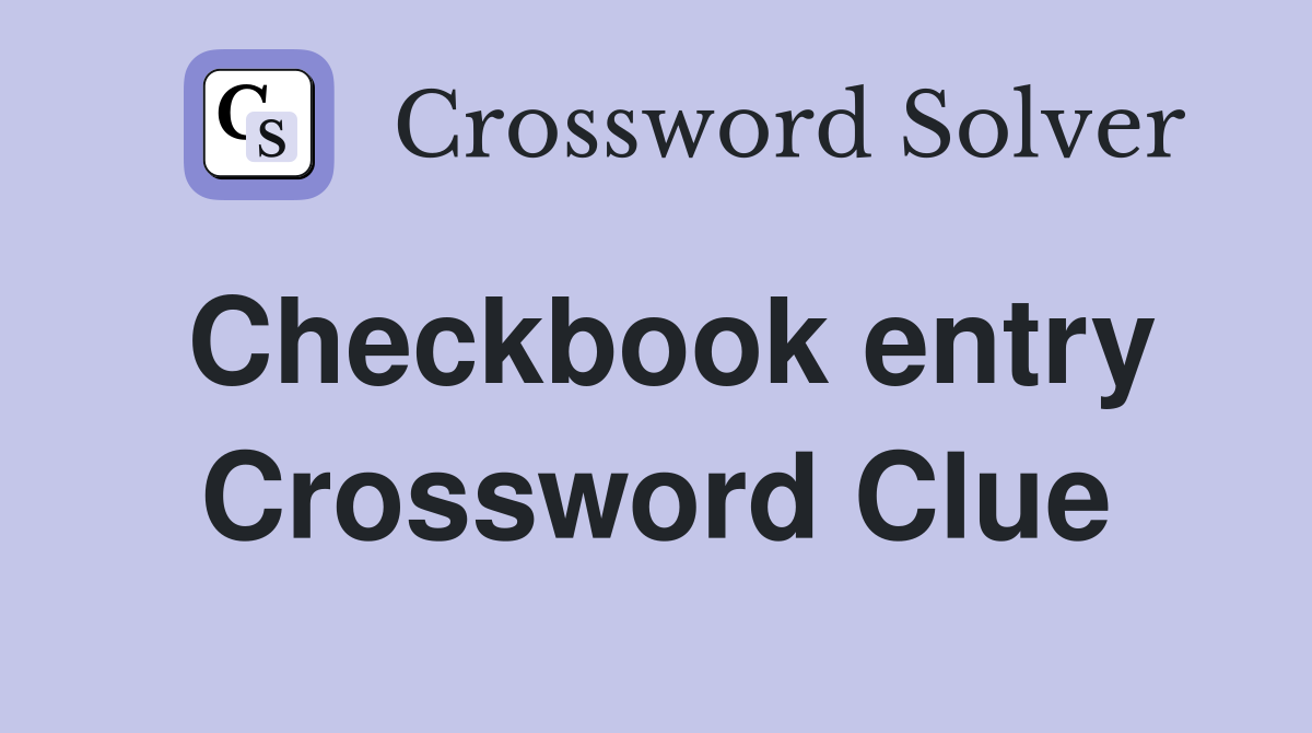 Checkbook entry Crossword Clue