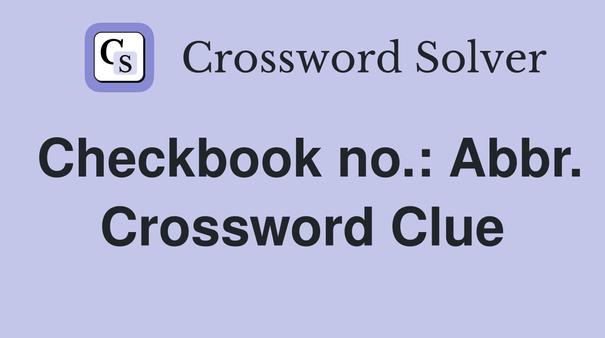 Checkbook no.: Abbr. Crossword Clue
