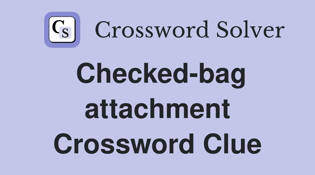 Checked-bag attachment Crossword Clue