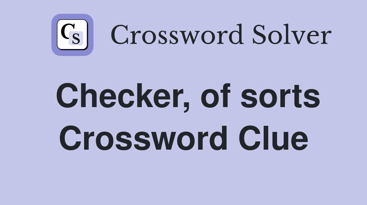 Checker, of sorts Crossword Clue